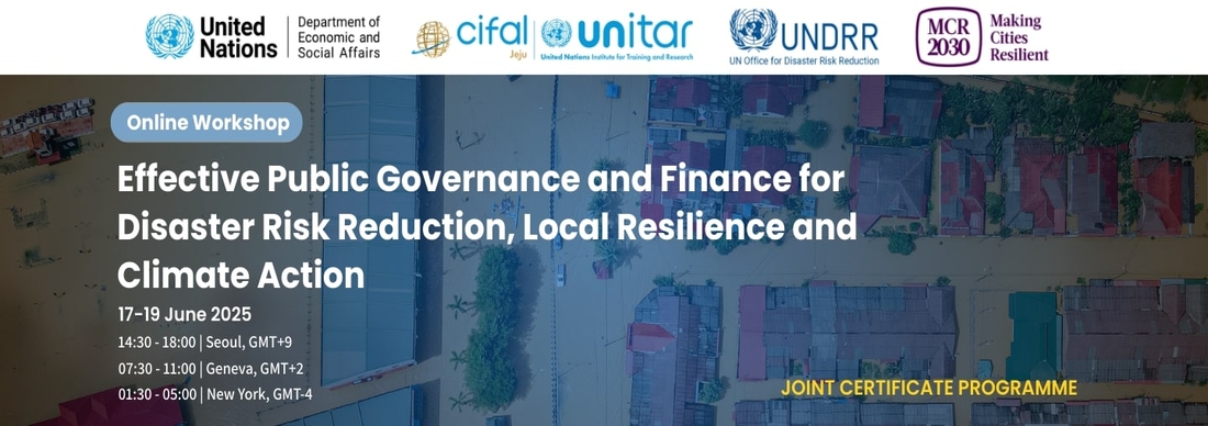 Online Workshop on Effective Public Governance and Finance for Disaster Risk Reduction, Local Resilience and Climate Action